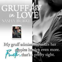 Teaser – Gruff Ass in Love (Hard, Fast, and Forever Bk 3)  by Sasha Burke