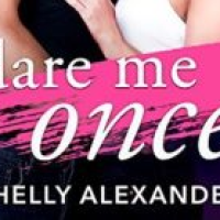 Paige’s Review – Dare Me Once (Angel Fire Falls #1) by Shelly Alexander
