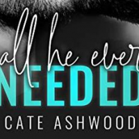 Slick’s Review – All He Ever Needed by Cate Ashwood