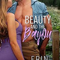 Slick’s review and Blog Tour ~ Beauty and the Bayou (Boys of the Bayou Book #3) by Erin Nicholas