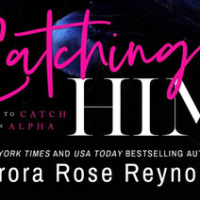 Paige and Jennifer’s TwoFer Review – Catching Him (How to Catch an Alpha #1) by Aurora Rose Reynolds