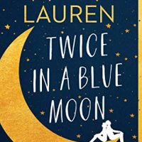 Slick’s review ~ Twice in a Blue Moon by Christina Lauren