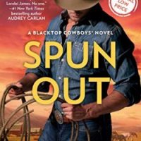 Slick’s review ~ Spun Out (Blacktop Cowboys Novel Book 10) by Lorelei James
