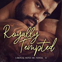 Kitty’s review Royally Tempted (A Royal Sons MC Book 3)