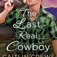 Amanda’s review ~ The Last Real Cowboy (Cold River Ranch Book 3) by Caitlyn Crews