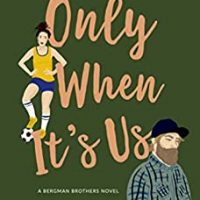 Slick’s review ~ Only When It’s Us (Bergman Brothers Book 1) by Chloe Liese
