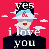 Slick’s review ~ Yes & I Love You (Say Everything Book 1) by Roni Loren