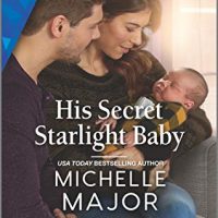 Slick’s review ~ His Secret Starlight Baby by Michelle Major